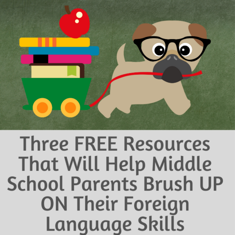 Three FREE Resources That Will Help Middle School Parents Brush Up on Their Foreign Language Skills