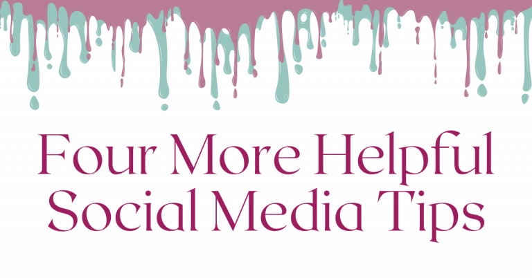 Four More Helpful Social Media Tips