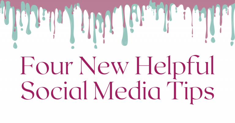 Four New Helpful Social Media Tips