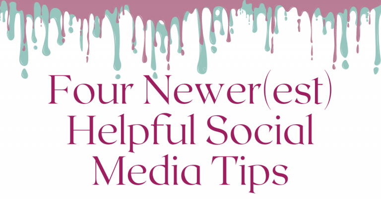 Four Newer(est) Helpful Social Media Tips