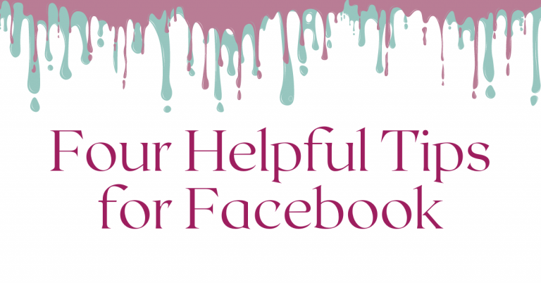 Four Helpful Tips for Facebook