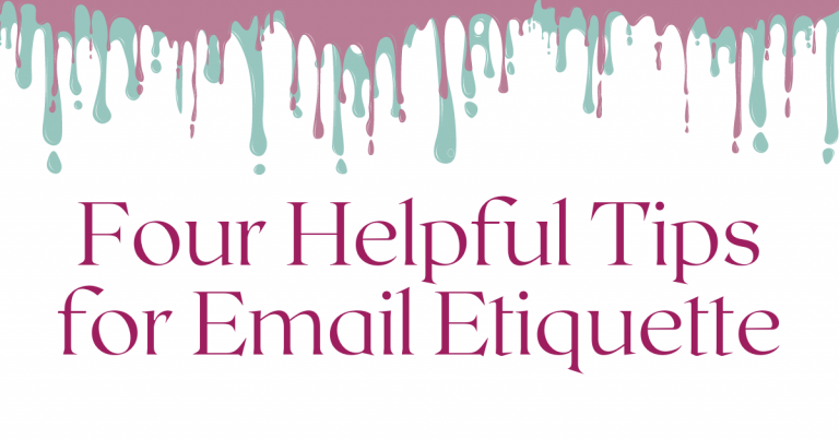 Four Helpful Tips for Email Etiquette