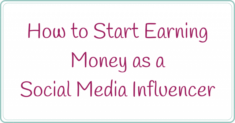 How to Start Earning Money as a Social Media Influencer