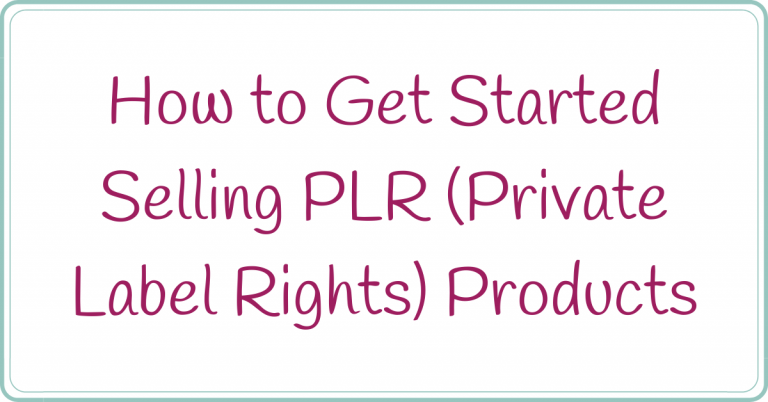 How to Get Started Selling PLR Products