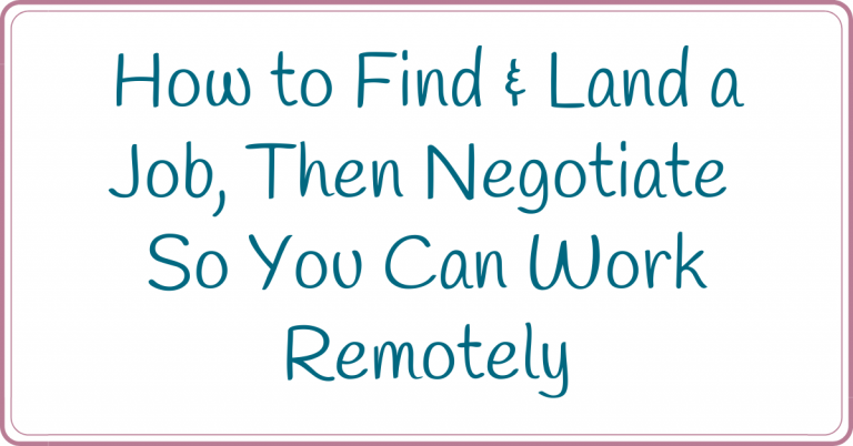 find and land a job then negotiate to work from home